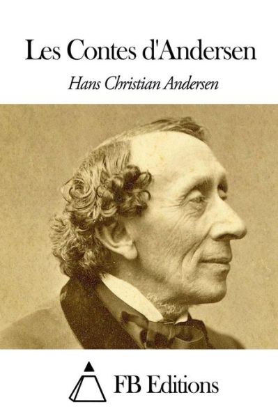 Contes D'andersen - Hans Christian Andersen - Books - Createspace - 9781503098510 - November 4, 2014