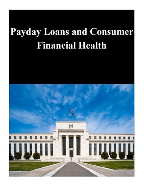 Cover for Federal Reserve Board · Payday Loans and Consumer Financial Health (Paperback Book) (2014)