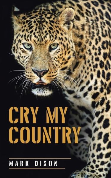 Cover for Mark Dixon · Cry My Country (Paperback Book) (2016)