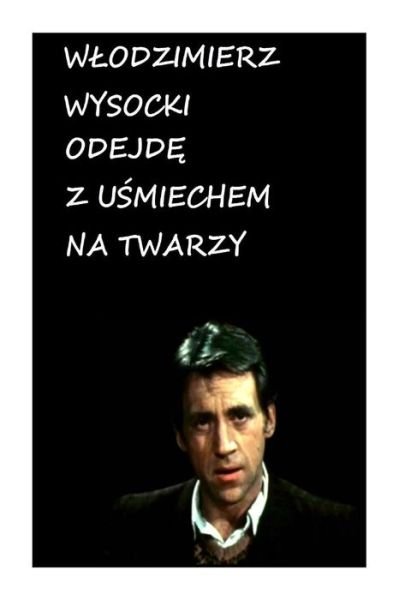 Cover for W Odzimierz Wysocki · Odejde Z Usmiechem Na Twarzy: T Um. Marlena Zimna (Paperback Book) (2014)