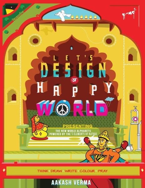 Cover for Aakash Verma · Let's Design a Happy World: Powered by the 5 Elements of Nature (Pocketbok) (2015)