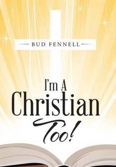 Cover for Bud Fennell · I'm A Christian Too (Gebundenes Buch) (2016)