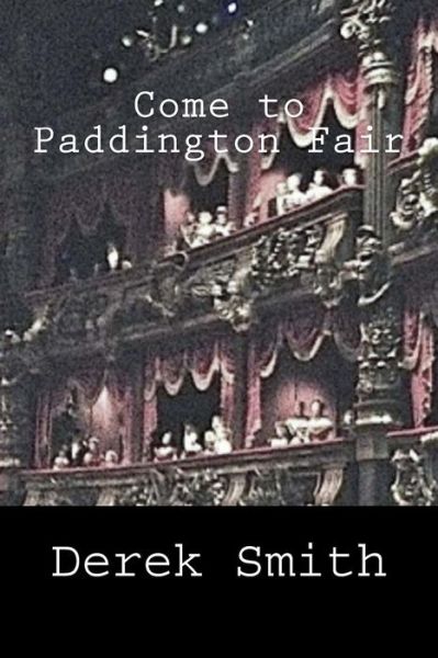 Cover for Derek Smith · Come to Paddington Fair (Paperback Book) (2015)
