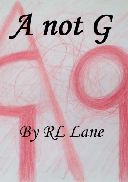 Cover for Rl Lane · A Not G (Paperback Book) (2015)