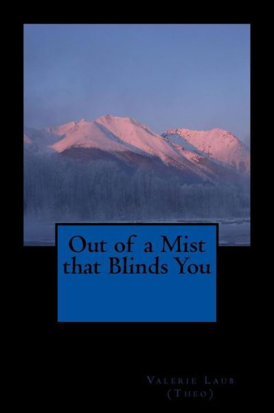 Cover for Laub (Theo), Valerie · Out of a Mist That Blinds You: Poems (Paperback Bog) (2015)