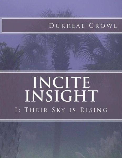 Cover for Durreal Crowl · Incite Insight: I: Their Sky is Rising (Paperback Book) (2015)