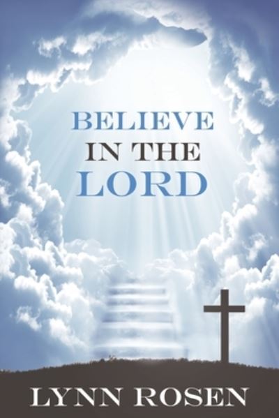 Cover for Lynn Rosen · Believe in The Lord (Taschenbuch) (2015)