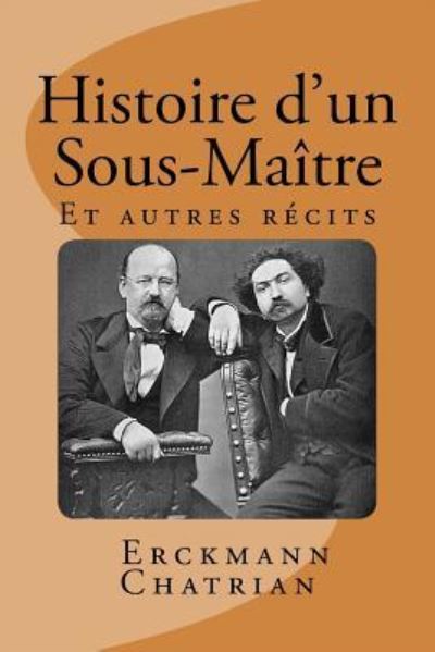 Cover for Alexandre Chatrian · Histoire d'un Sous-Maitre (Paperback Book) (2015)