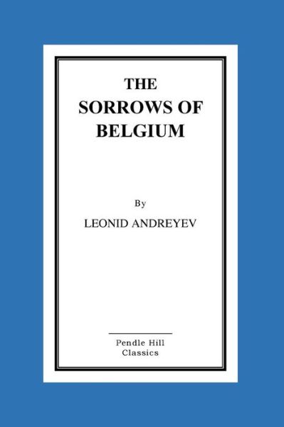 Cover for Leonid Andreyev · The Sorrows of Belgium (Paperback Book) (2015)