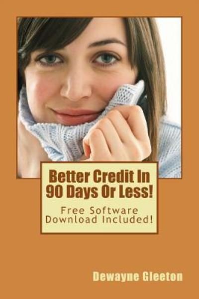 Cover for Dewayne Gleeton · Better Credit In 90 Days Or Less! (Paperback Book) (2015)