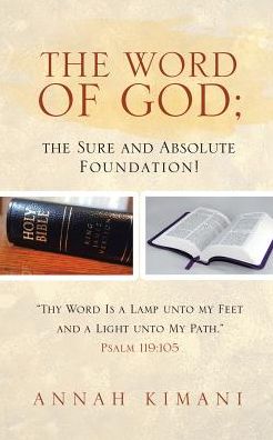 Cover for Annah Kimani · The Word of God; the Sure and Absolute Foundation! (Paperback Book) (2017)