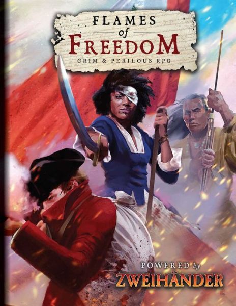 Cover for Richard Iorio · FLAMES OF FREEDOM Grim &amp; Perilous RPG: Powered by ZWEIHANDER RPG (Hardcover Book) (2021)