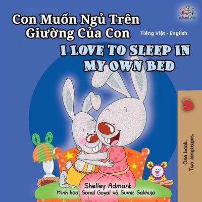 I Love to Sleep in My Own Bed (Vietnamese English Bilingual Book for Kids) - Shelley Admont - Books - Kidkiddos Books Ltd. - 9781525951510 - March 1, 2021