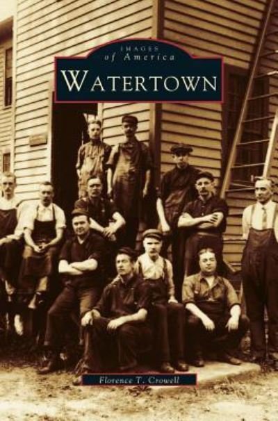 Florence T Crowell · Watertown (Hardcover Book) (2002)