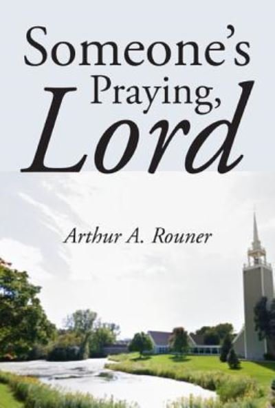 Cover for Rouner, Arthur A., Jr. · Someone's Praying, Lord (Bog) (2016)