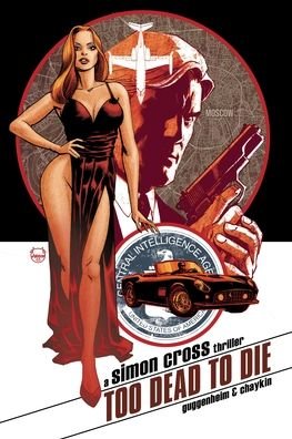 Too Dead to Die: A Simon Cross Thriller - Marc Guggenheim - Books - Image Comics - 9781534324510 - December 20, 2022