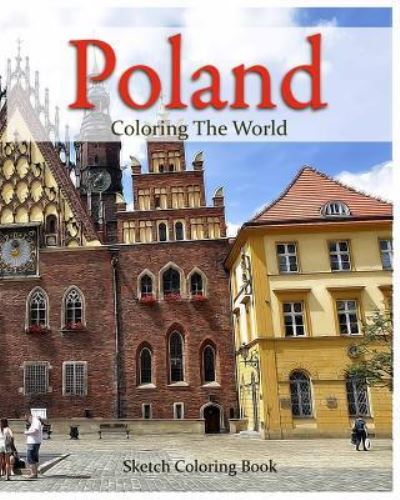 Poland Coloring the World - Anthony Hutzler - Książki - Createspace Independent Publishing Platf - 9781537071510 - 14 sierpnia 2016