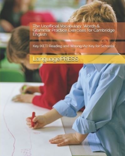 Cover for Languagepress · The Unofficial Vocabulary, Words &amp; Grammar Practice Exercises for Cambridge English: Key (KET) Reading and Writing (Paperback Book) (2016)