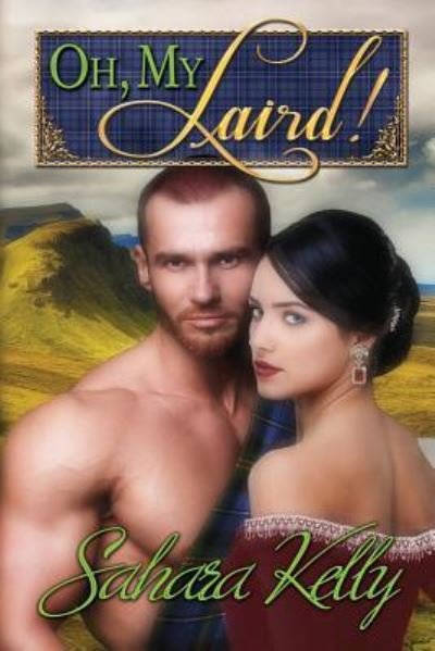 Cover for Sahara Kelly · Oh My Laird! (Paperback Bog) (2016)