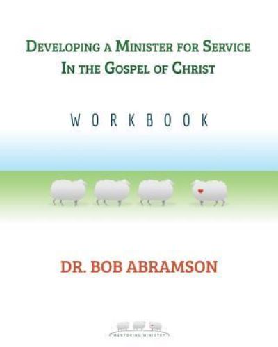 Cover for Bob Abramson · Developing a Minister for Service in the Gospel of Christ (Taschenbuch) (2016)