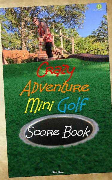 Cover for Dave Webb · Crazy Adventure Mini Golf Score Book (Taschenbuch) (2017)