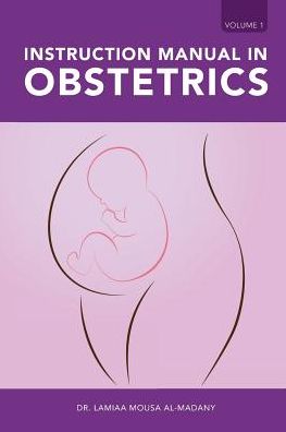 Cover for Dr Lamiaa Mousa Al-Madany · Instruction Manual in Obstetrics (Pocketbok) (2017)