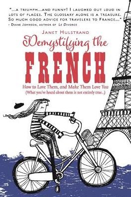 Cover for Janet Hulstrand · Demystifying the French: How to Love Them, And Make Them Love You (Paperback Book) (2019)