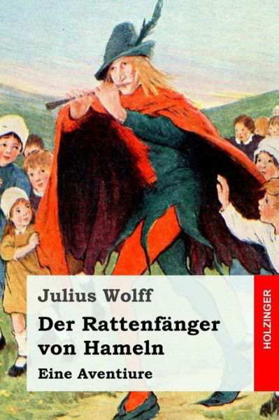 Cover for Julius Wolff · Der Rattenfänger von Hameln (Paperback Book) (2017)