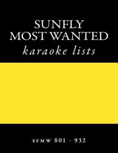 Cover for Sunfly Karaoke Sfmw801 - 932 · Sunfly Most Wanted Karaoke Listings Sfmw801 - Sfmw932 (Paperback Book) (2017)