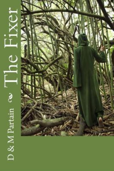 The Fixer - D & M Partain - Livros - Createspace Independent Publishing Platf - 9781545342510 - 12 de abril de 2017