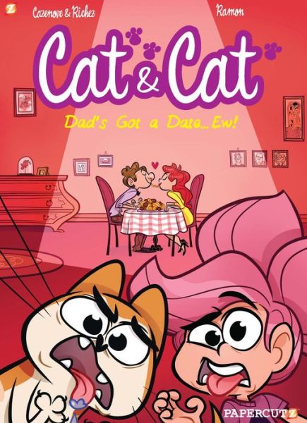 Cat and Cat #3: My Dad's Got a Date... Ew - Christophe Cazenove - Books - Papercutz - 9781545805510 - December 29, 2020