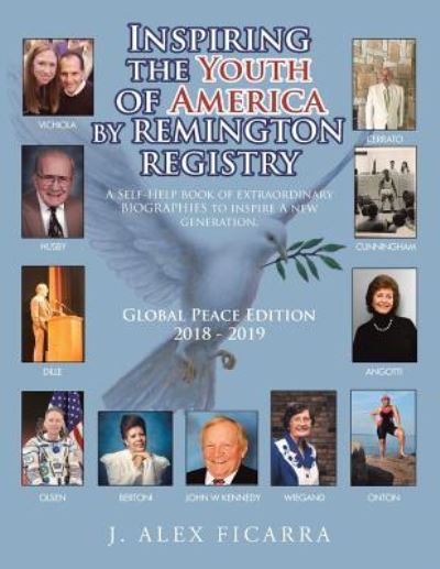 Inspiring the Youth of America: A Self-Help Book of Extraordinary Biography to Inspire the New Generation. - J Alex Ficarra - Books - Authorhouse - 9781546262510 - October 31, 2018