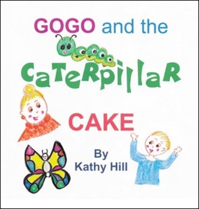 Cover for Kathy Hill · Gogo and the Caterpillar Cake (Paperback Book) (2018)
