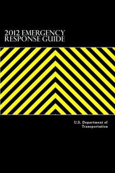 Cover for U S Department of Transportation · 2012 Emergency Response Guide (Pocketbok) (2017)