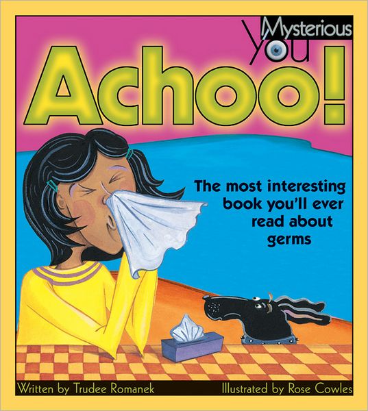 Cover for Trudee Romanek · Achoo: the Most Interesting Book You'll Ever Read About Germs (Paperback Book) (2003)