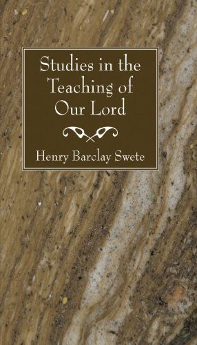 Studies in the Teaching of Our Lord: - Henry Barclay Swete - Books - Wipf & Stock Pub - 9781556357510 - December 1, 2007