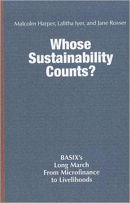 Cover for Malcolm Harper · Whose Sustainability Counts?: Basix's Long March from Microfinance to Livelihoods (Hardcover Book) (2011)