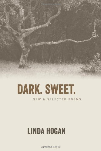 Cover for Linda Hogan · Dark. Sweet.: New &amp; Selected Poems (Paperback Book) (2014)