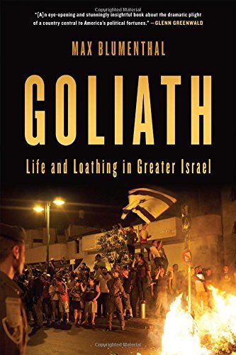 Goliath: Life and Loathing in Greater Israel - Max Blumenthal - Books - Avalon Publishing Group - 9781568589510 - August 26, 2014