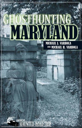 Cover for Michael J. Varhola · Ghosthunting Maryland - America's Haunted Road Trip (Paperback Book) (2009)