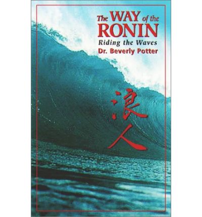 Cover for Beverly A. Potter · The Way of the Ronin: Riding the Waves of Change (Paperback Book) [Third edition] (2001)