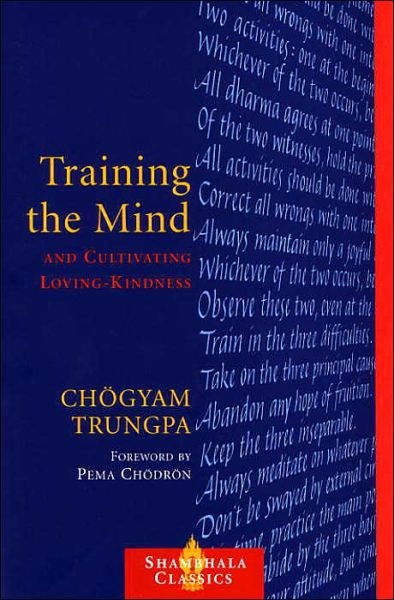 Training the Mind and Cultivating Loving-Kindness - Chogyam Trungpa - Książki - Shambhala Publications Inc - 9781590300510 - 29 lipca 2003