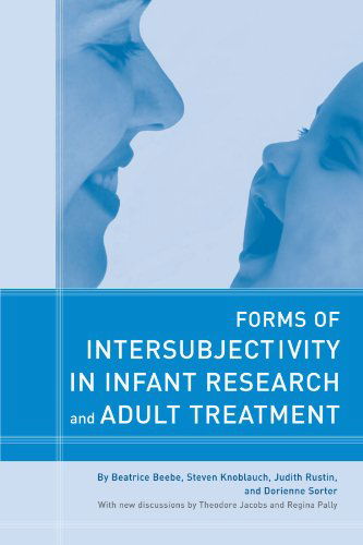 Forms of Intersubjectivity in Infant Research and Adult Treatment - Dorienne Sorter - Books - Other Press - 9781590511510 - August 17, 2005