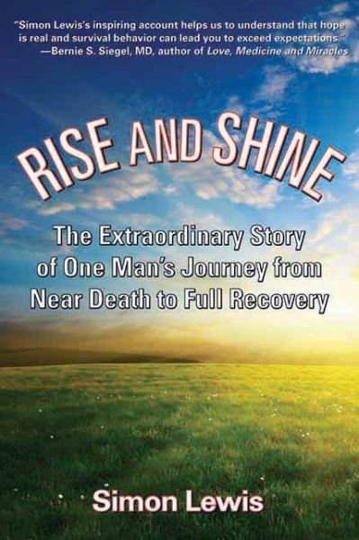 Cover for Simon Lewis · Rise And Shine: The Extraordinary Story of One Man's Journey from Near Death to Full Recovery (Hardcover bog) (2010)