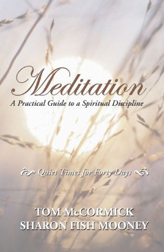 Cover for Tom Mccormick · Meditation: a Practical Guide to a Spiritual Discipline: Quiet Times for Forty Days (Paperback Book) (2006)