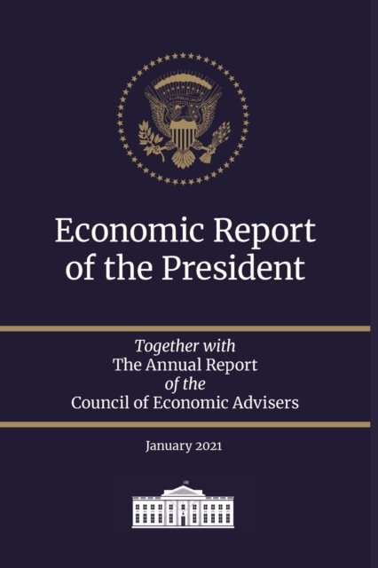 Cover for Council of Economic Advisers · Economic Report of the President 2021: Together with The Annual Report of the Council of Economic Advisers January 2021 (Paperback Book) (2021)