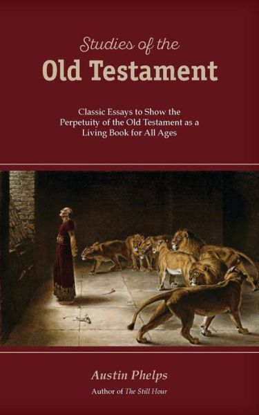 Studies of the Old Testament - Austin Phelps - Książki - Solid Ground Christian Books - 9781599253510 - 29 maja 2015