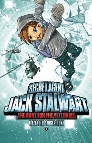 Secret Agent Jack Stalwart: Book 13: The Hunt for the Yeti Skull: Nepal - Elizabeth Hunt - Kirjat - Hachette Book Group - 9781602861510 - tiistai 11. lokakuuta 2011