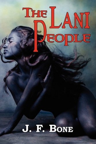 The Lani People - J. F. Bone - Books - Phoenix Pick - 9781604502510 - June 13, 2008