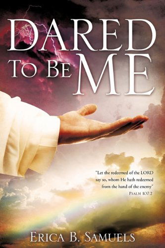 Cover for Erica B. Samuels · Dared to Be Me (Paperback Book) (2010)